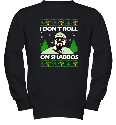 I Don't Roll On Shabbos Ugly Youth Sweatshirt
