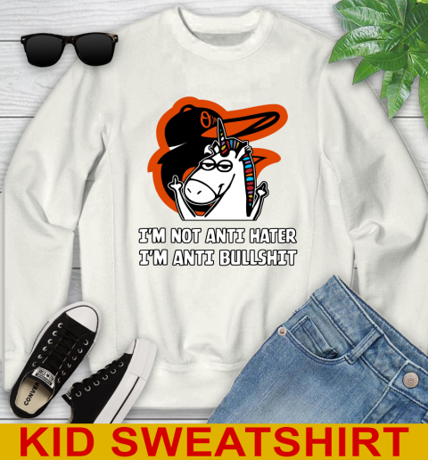 Baltimore Orioles MLB Baseball Unicorn I'm Not Anti Hater I'm Anti Bullshit Youth Sweatshirt