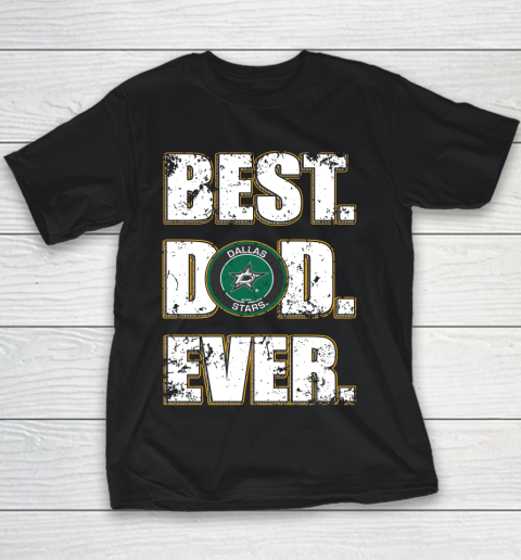 NHL Dallas Stars Hockey Best Dad Ever Family Shirt Youth T-Shirt