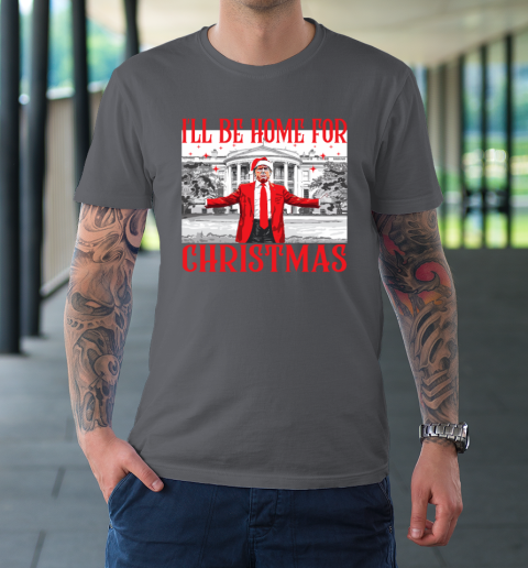 I'll Be Home For Christmas Santa Funny Trump Xmas Pajamas T-Shirt 6