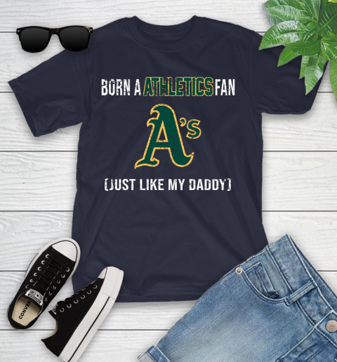 MLB Baseball Oakland Athletics Loyal Fan Just Like My Daddy Shirt Youth T-Shirt 2