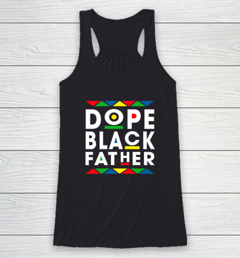 Funny Dope Black Father Black Fathers Matter Gift For Men Racerback Tank