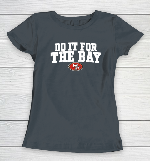 Do It For The Bay Women's T-Shirt 3