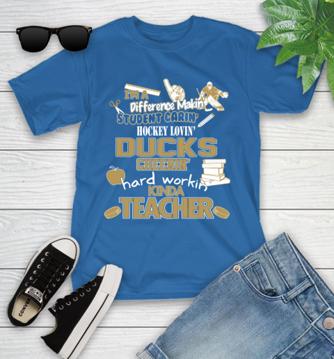 Anaheim Ducks NHL I'm A Difference Making Student Caring Hockey Loving Kinda Teacher Youth T-Shirt 12