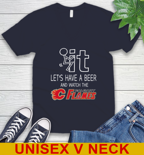 Calgary Flames Hockey NHL Let's Have A Beer And Watch Your Team Sports V-Neck T-Shirt 2