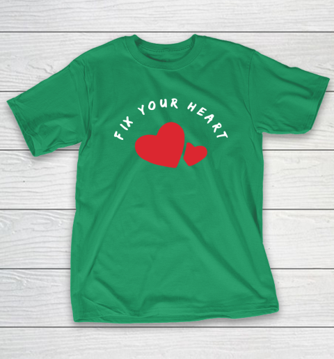 FIX YOUR HEART T-Shirt 15