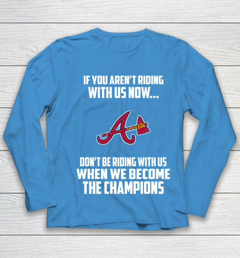 MLB Atlanta Braves Baseball We Become The Champions Youth Long Sleeve 5