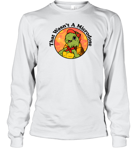 Shithead Steve Micro Turtle That Wasn't Microdose Long Sleeve T