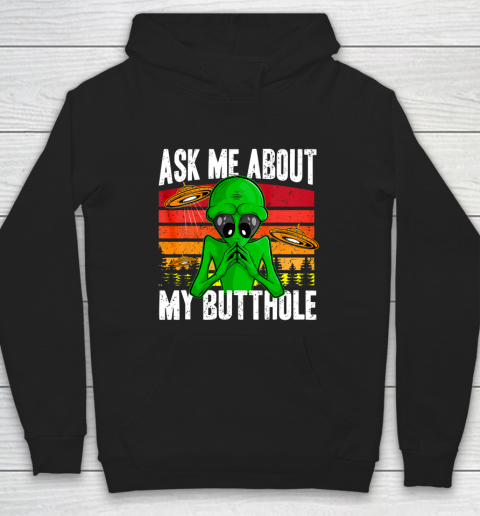 Vintage Funny UFO Abduction Ask Me About My Butthole Alien Hoodie