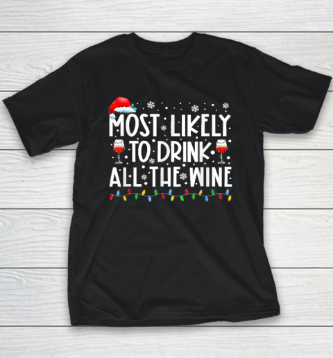 Most Likely To Drink All The Wine Family Matching Christmas Youth T-Shirt