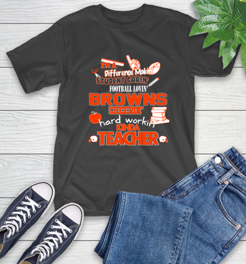 Cleveland Browns NFL I'm A Difference Making Student Caring Football Loving Kinda Teacher T-Shirt