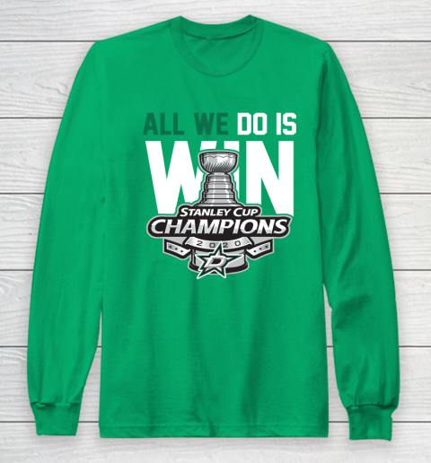 Dallas Stars Stanley Cup Champions All We Do Is Win Long Sleeve T-Shirt 4