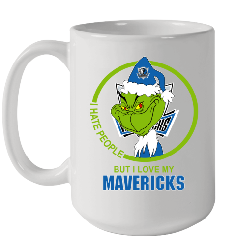 Dallas Mavericks NBA Christmas Grinch I Hate People But I Love My Favorite Basketball Team Ceramic Mug 15oz