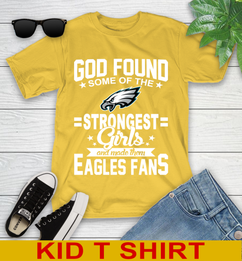 Philadelphia Eagles NFL Football God Found Some Of The Strongest Girls Adoring Fans Youth T-Shirt 9