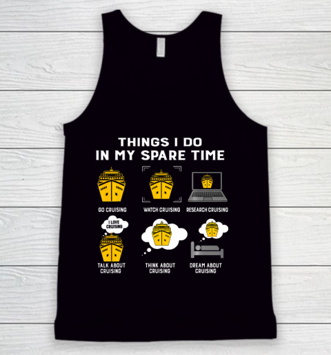 Things I Do In My Spare Time Go Cruising Funny Cruising Tank Top