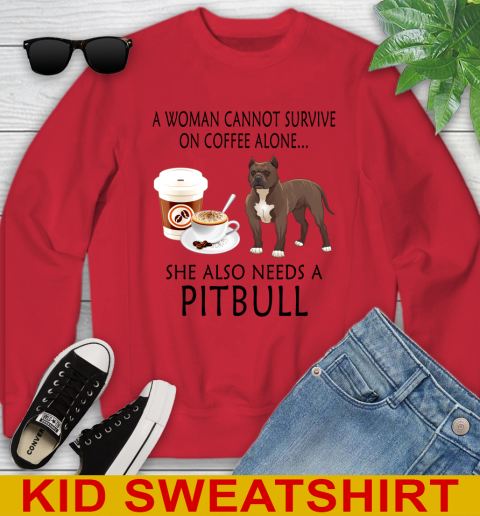 Women cannot survive on coffee alone she also need a PITBULL tshirt 101