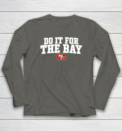 Do It For The Bay Long Sleeve T-Shirt 4