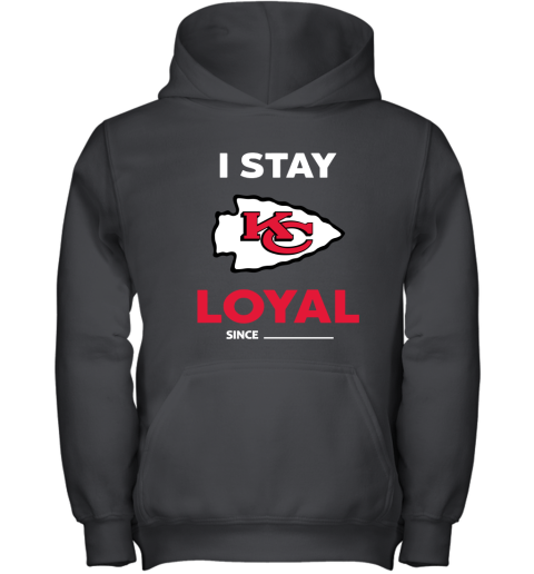 Kansas City Chiefs I Stay Loyal Since Personalized Youth Hoodie