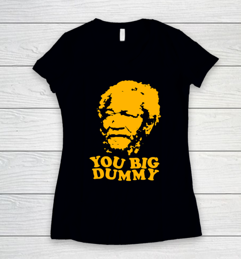 Fred Sanford T Shirt You Big Dummy Love Fred Sanford and Son Women's V-Neck T-Shirt