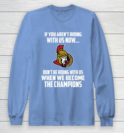 NHL Ottawa Senators Hockey We Become The Champions Long Sleeve T-Shirt 8