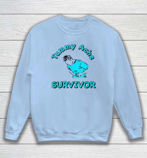 Tummy Ache Survivor Sweatshirt 4