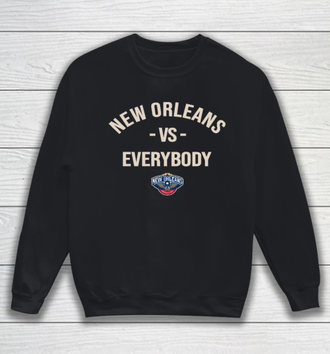 New Orleans Pelicans Vs Everybody Sweatshirt