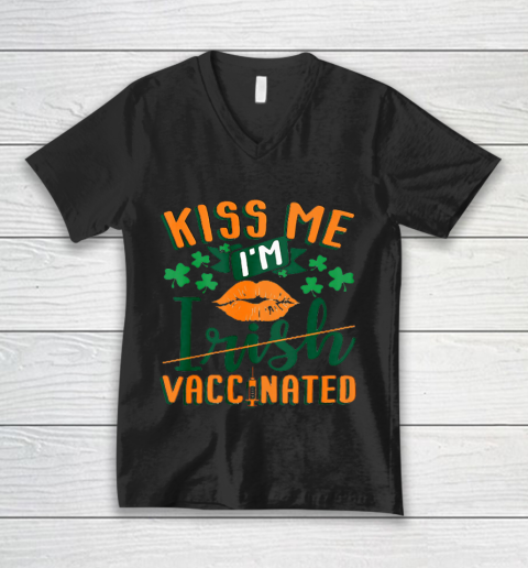 Kiss Me I m Irish Vaccinated Funny St Patrick Day V-Neck T-Shirt