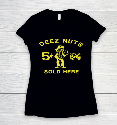 Deez Nuts Sold Here Women's V-Neck T-Shirt