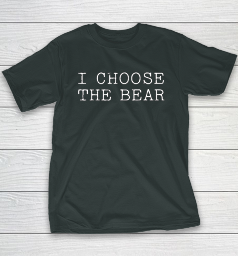 I Choose The Bear In The Woods Youth T-Shirt 3