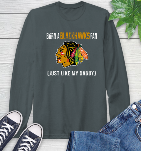 NHL Chicago Blackhawks Hockey Loyal Fan Just Like My Daddy Shirt Long Sleeve T-Shirt 8 NHL Chicago Blackhawks Hockey Loyal Fan Just Like My Daddy Shirt Long Sleeve T-Shirt - Image 8