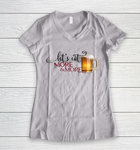 Beer Lover Funny Shirt Eat More Beer Funny Women's V-Neck T-Shirt