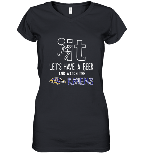 Fuck It Let's Have A Beer And Watch The Baltimore Ravens Women's V-Neck T-Shirt