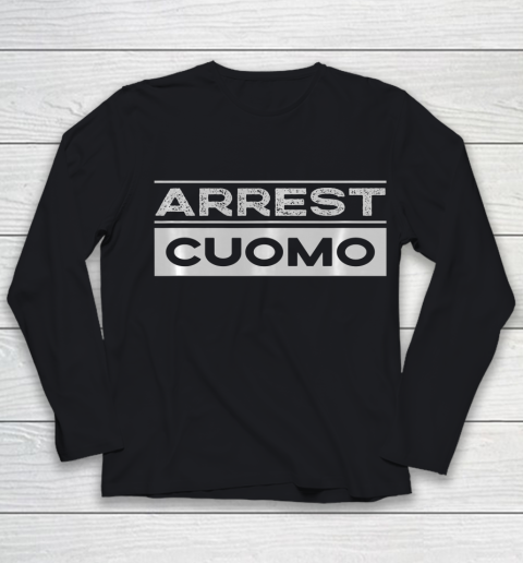 Anti Cuomo Arrest Cuomo Funny Youth Long Sleeve