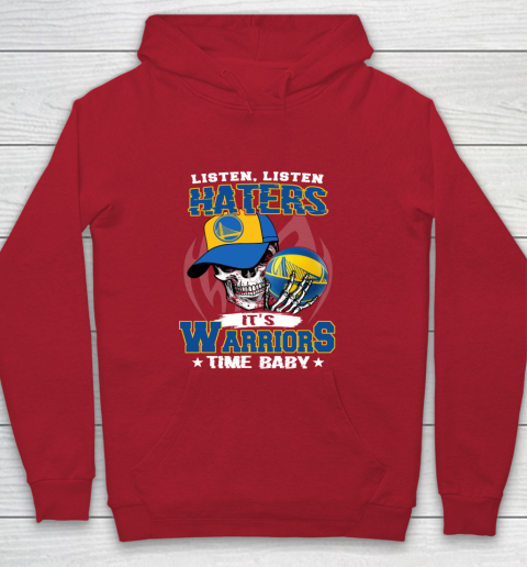 Listen Haters It is WARRIORS Time Baby NBA Youth Hoodie 7