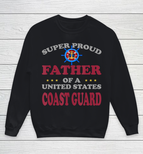 Father gift shirt Veteran Super Proud Father of a United States Coast Guard T Shirt Youth Sweatshirt