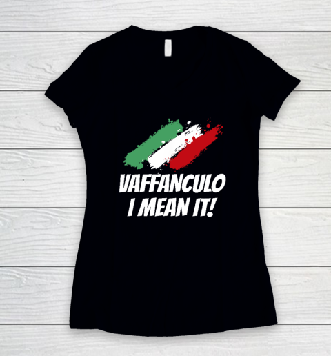 Vaffanculo I Mean It Funny Italian Women's V-Neck T-Shirt