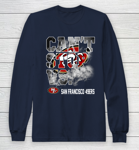NFL San Francisco 49ers Can't Stop Vs Long Sleeve T-Shirt 2