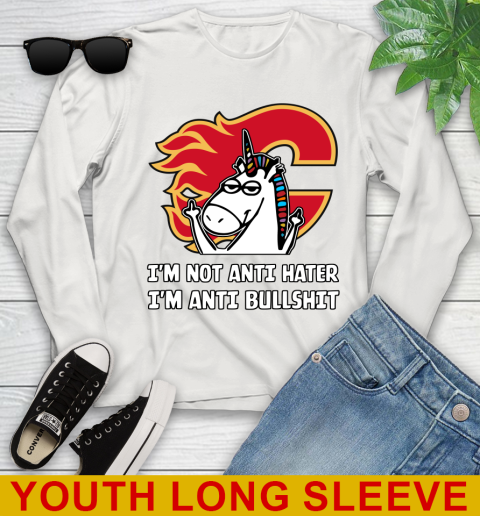 Calgary Flames NHL Hockey Unicorn I'm Not Anti Hater I'm Anti Bullshit Youth Long Sleeve 12