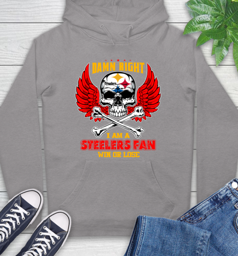 NFL Damn Right I Am A Pittsburgh Steelers Win Or Lose Skull Football Sports Hoodie 6