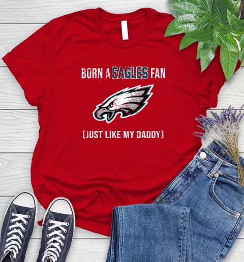 NFL Philadelphia Eagles Football Loyal Fan Just Like My Daddy Shirt Women's T-Shirt 12 NFL Philadelphia Eagles Football Loyal Fan Just Like My Daddy Shirt Women's T-Shirt - Image 12