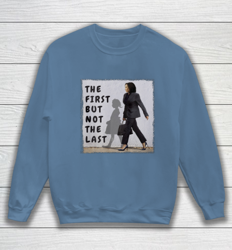 The First But Not The Last Kamala Harris Ruby Bridges Madam Sweatshirt 6