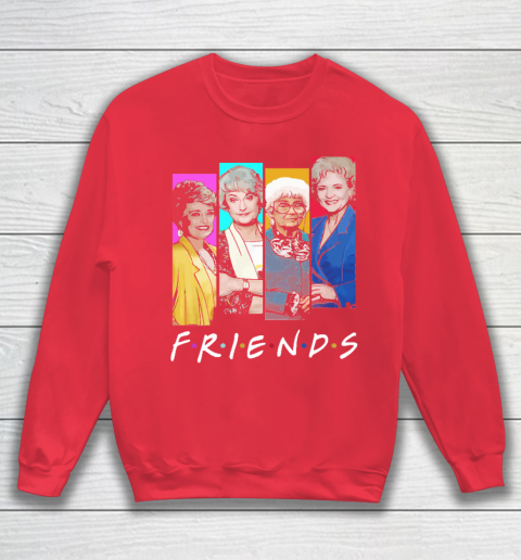 The Golden Girls F.r.i.e.n.d.s Sweatshirt 7