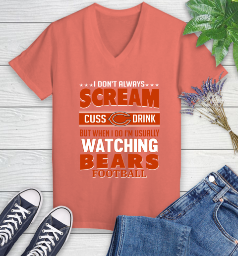 Chicago Bears NFL Football I Scream Cuss Drink When I'm Watching My Team Women's V-Neck T-Shirt 6