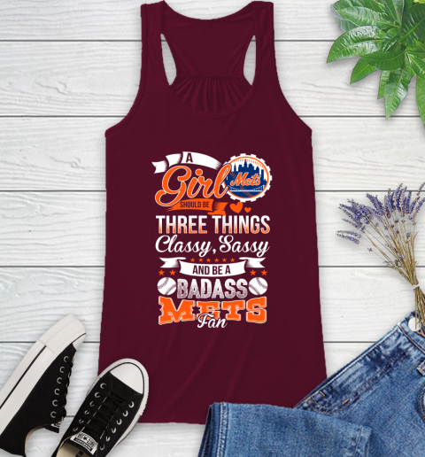 New York Mets MLB Baseball A Girl Should Be Three Things Classy Sassy And A Be Badass Fan Racerback Tank - Image 3