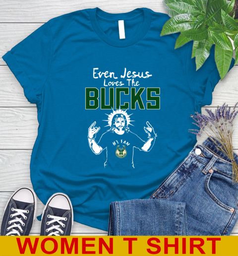 Milwaukee Bucks NBA Basketball Even Jesus Loves The Bucks Shirt Women's T-Shirt 9 Milwaukee Bucks NBA Basketball Even Jesus Loves The Bucks Shirt Women's T-Shirt - Image 9