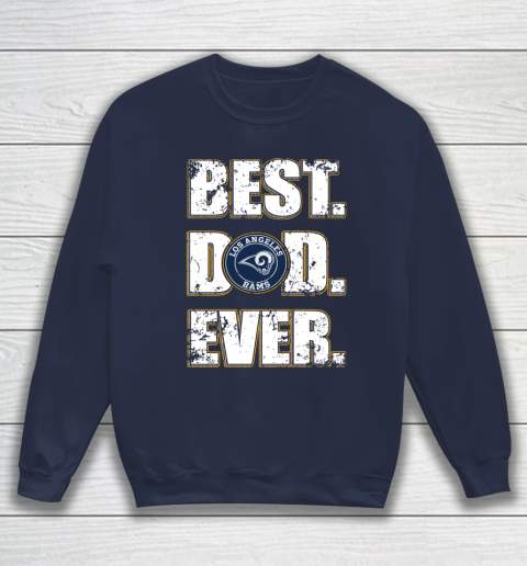 NFL Los Angeles Rams Football Best Dad Ever Family Shirt Sweatshirt 2