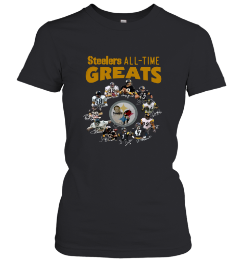 Pittsburgh Steelers All Time Greats Players Signatures T Shirt 2 Women T-Shirt