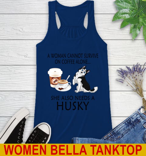 Women cannot survive on coffee alone she also need a HUSKY tshirt 41