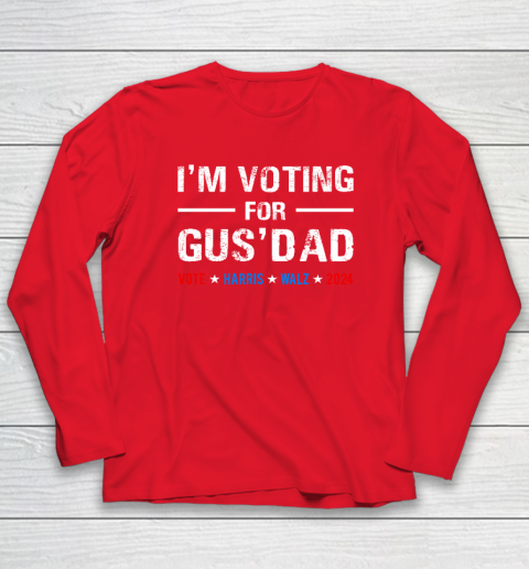 I'm Voting For Gus Dad Vote Harris Walz 2024 Long Sleeve T-Shirt 6