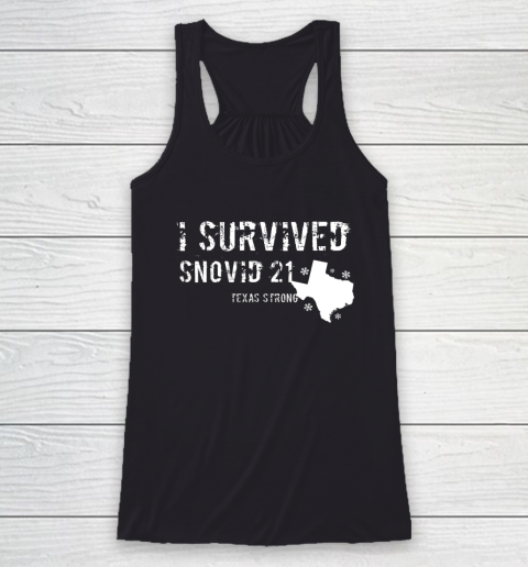 I Survived Snovid 21 Texas Shirt Racerback Tank